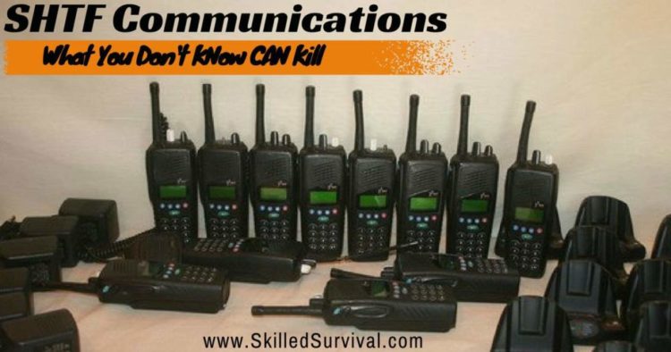SHTF Communications: What You Don’t Know CAN Kill You