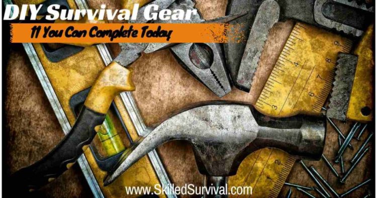 11 Proven DIY Survival Gear Projects ANYONE Can Follow