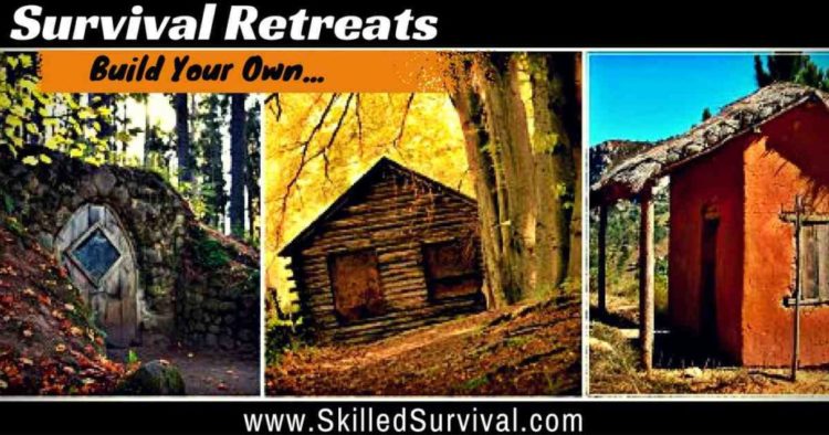 Best Survival Retreat: How To Secure Your Own Safe Haven