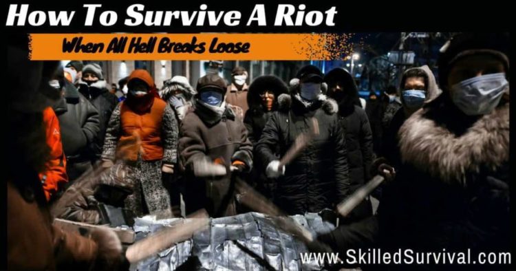 How To Survive A Riot When Things Start Getting Rowdy