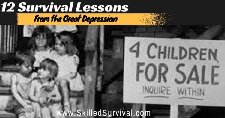 Surviving The Great Depression: 12 Suprising Lessons