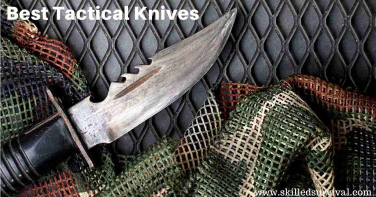 Best Tactical Knives For Extreme Combat, Survival & Self Defense
